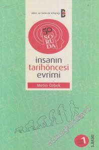 50 Soruda İnsanın Tarihöncesi Evrimi -