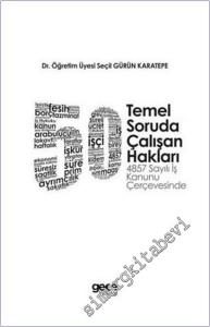 50 Temel Soruda Çalışan Hakları : 4857 Sayılı İş Kanunu Çerçevesinde -        2018