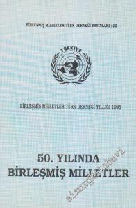 50. Yılında Birleşmiş Milletler: Birleşmiş Milletler Türk Derneği Yıllığı 1995 -