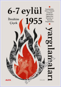 6-7 Eylül 1955 Yargılamaları : Komünistler, Kıbrıs Türktür Cemiyeti, Tahrikçiler, Yağmacılar, Hırsızlar ve Yassıada Yargılamaları -