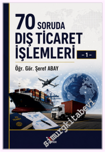 70 Soruda Dış Ticaret İşlemleri – 1 -