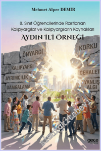 8. Sınıf Öğrencilerinde Rastlanan Kalıpyargılar ve Kalıpyargıların Kaynakları: Aydın İli Örneği -