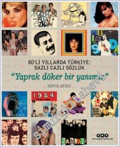 80'li Yıllarda Türkiye: Sazlı Cazlı Sözlük - Yaprak Döker Bir Yanımız -        2023