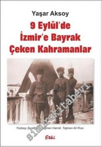 9 Eylül'de İzmir'e Bayrak Çeken Kahramanlar -