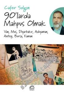 90'larda Mahpus Olmak : Van Muş Diyarbakır Adıyaman Antep Bursa Kaman -        2018