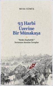 93 Harbi Üzerine Bir Münakaşa: Neden Kaybettik Sorusuna Anonim Cevaplar -        2025