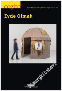 Cogito Üç Aylık Düşünce Dergisi - Evde Olmak  - Sayı: 120