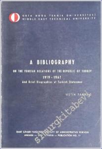 A Bibliography on the Foreign Relations of the Republic of Turkey 1919 - 1967 and Brief Biographies of Turkish Statesmen -        1968