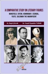A Comparative Study On Literary Figures: Mansfield Ertem Hemingway Esendal Yeats Suleiman The Magnificent  -        2018