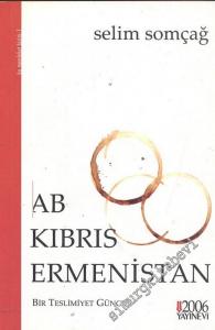 AB, Kıbrıs, Ermenistan: Bir Teslimiyet Güncesi -        2006