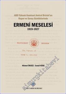 ABD Yüksek Komiseri Amiral Bristol'un Rapor ve Savaş Günlüklerinde Ermeni Meselesi 1919 - 1927  -        2022