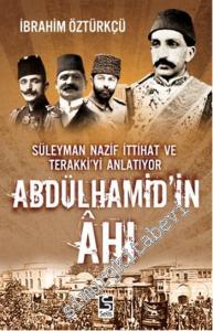 Abdülhamid'in Ahı: Süleyman Nazif İttihat ve Terakki'yi Anlatıyor -