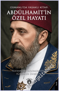 Abdülhamit'in Özel Hayatı (Osmanlı'da Yasaklı Kitap) -