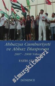 Abhazya Cumhuriyeti ve Abhaz Diasporası: 2007-2008 Yılları -