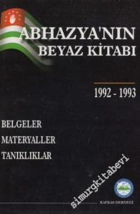 Abhazya'nın Beyaz Kitabı  1992 - 1993 Belgeler Materyaller Tanıklıklar -