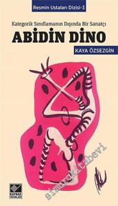 Abidin Dino: Kategorik Sınıflamanın Dışında Bir Sanatçı -