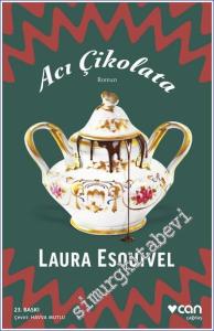 Acı Çikolata 1 : İçinde Yemek Tarifleri, Aşk Öyküleri ve Kocakarı İlaçları Bulunan Roman -        2025