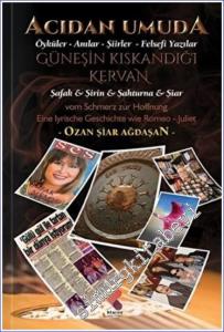 Acıdan Umuda : Güneşin Kıskandığı Kervan : Öyküler Anılar Şiirler Felsefi Yazılar -         2022