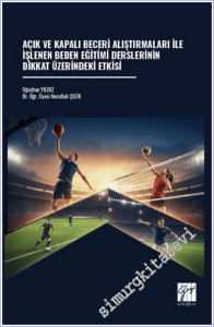 Açık ve Kapalı Beceri Alıştırmaları İle İşlenen Beden Eğitimi Derslerinin Dikkat Üzerindeki Etkisi -        2026