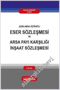 Açıklamalı - İçtihatlı Eser Sözleşmesi ve Arsa Payı Karşılığı İnşaat Sözleşmesi -        2025
