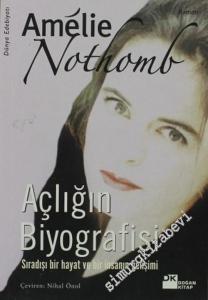 Açlığın Biyografisi: Sıradışı Bir Hayat ve Bir İnsanın Gelişimi -