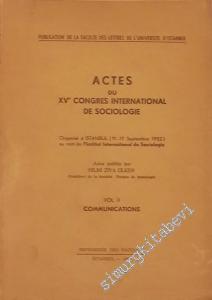 Actes du XVe Congrès international de sociologie, Organisé à Istanbul (11-17 septembre 1952) au nom de l'Institut international de sociologie, vol. II Communications -        1952