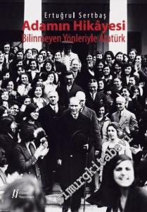 Adamın Hikayesi - Bilinmeyen Yönleriyle Atatürk -
