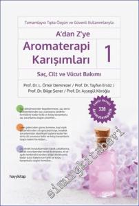 A'dan Z'ye Aromaterapi Karışımları 1 : Saç Cilt ve Vücut Bakımı -        2022