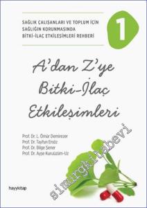 A'dan Z'ye Bitki - İlaç Etkileşimleri 2 : Sağlık Çalışanları ve Toplum İçin Sağlığın Korunmasında Bitki - İlaç Etkileşimleri Rehberi -        2024