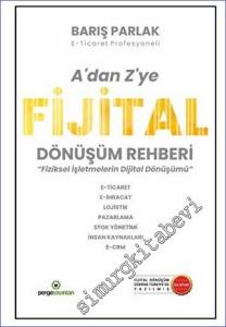 A'dan Z'ye Fijital Dönüşüm Rehberi Fiziksel İşletmelerin Dijital Dönüşümü -        2023