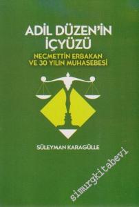 Adil Düzen'in İçyüzü: Necmettin Erbakan ve 30 Yılın Muhasebesi -