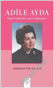 Adile Ayda : Hayatı Faaliyetleri Atsız'ın Mektupları -        2024