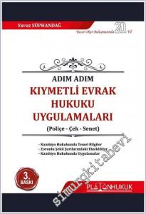 Adım Adım Kıymetli Evrak Hukuku Uygulamaları : Poliçe Çek Senet -        2023