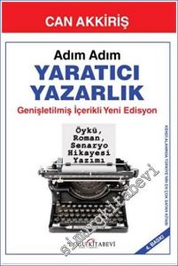Adım Adım Yaratıcı Yazarlık : Öykü Roman Senaryo Hikayesi Yazımı -        2022