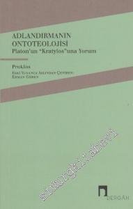 Adlandırmanın Ontoteolojisi: Platon'un "Kratylos"una Yorum -