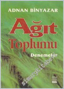 Ağıt Toplumu: Düşün, Kültür, Sanat, Eğitim Üzerine Denemeler -        1995