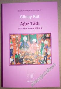 Ağız Tadı : Türklerde Yemek Kültürü - Eski Türk Edebiyatı Araştırmaları IV HASARLI -        2021