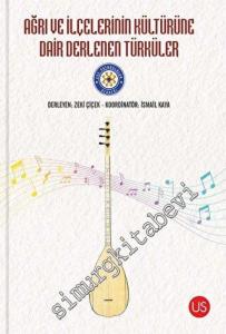 Ağrı ve İlçelerinin Kültürüne Dair Derlenen Türküler -        2023