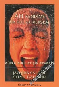 Ah Kendime Bir Kulak Versem!: Güçlü Bir İletişim Rehberi -        2014