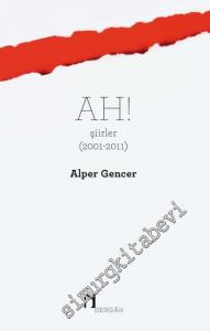 Ah! Şiirler 2001 - 2011 -