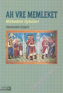 Ah Vre Memleket: Mübadele Öyküleri -        2014