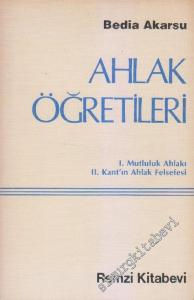 Ahlak Öğretileri:  Mutluluk Ahlakı / Kant'ın Ahlâk Felsefesi -        1982