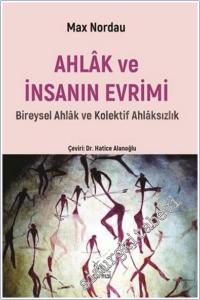 Ahlak ve İnsanın Evrimi : Bireysel Ahlak ve Kolektif Ahlaksızlık -        2025