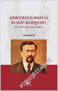 Ahmet Baytursınulı 23 Ağıt (23 Joqtaw) : İnceleme - Aktarma -        2023
