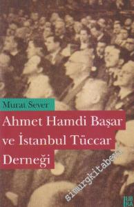 Ahmet Hamdi Başar ve İstanbul Tüccar Derneği -