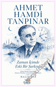 Ahmet Hamdi Tanpınar - Zaman İçimde Eski Bir Şarkıydı -