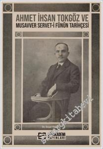 Ahmet İhsan Tokgöz ve Musavver Servet-i Fünûn Tarihçesi -        2023
