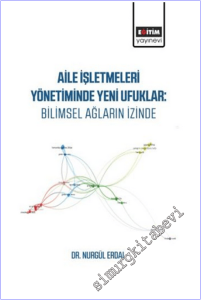 Aile İşletmeleri Yönetiminde Yeni Ufuklar: Bilimsel Ağların İzinde -        2026