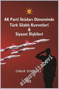AK Parti İktidarı Döneminde Türk Silahlı Kuvvetleri - Siyaset İlişkileri -         2023