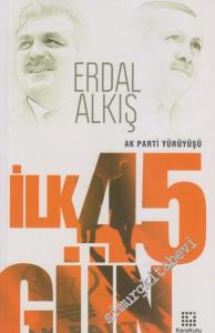 Ak Parti Yürüyüşü İlk 45 Gün -